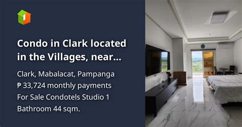 the villages clark|STUDIO TYPE CONDOMINIUM UNIT FOR SALE IN CLARK .